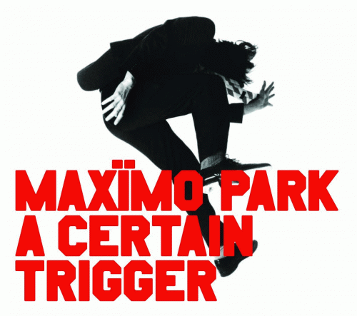 Max�mo Park : A Certain Trigger, review, tracklist, mp3, lyrics